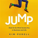 Jump : Dare to Do What Scares You in Business and Life cover image cdn
