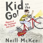 Kid on the go! : Memoir of My Childhood and Youth cover image cdn
