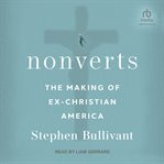 Nonverts : the making of ex-Christian America cover image cdn