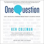 One question : life changing answers from today's leading voices cover image cdn