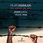 Pilar Himmler : (sin límite de mal) cover image cdn
