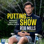 Putting on a show : manhood, mates and mental health cover image cdn