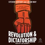 Revolution and dictatorship : the violent origins of durable authoritarianism cover image cdn