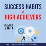 Success habits of high achievers bundle, 2 in 1 bundle cover image cdn