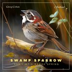 Swamp sparrow and limpid brook spring : Morning Birdsongs and Prominent Water Streams cover image cdn
