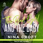 The Bad Girl and the Baby : Cutting Loose Series, Book 3 cover image cdn