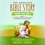 The complete bible story book for kids: 2 in 1 : 2 in 1 cover image cdn