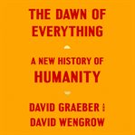 The dawn of everything : a new history of humanity cover image cdn