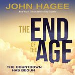 The end of the age : the countdown has begun cover image cdn