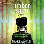 The hidden saint : A Novel cover image cdn