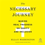 The necessary journey : making real progress on equity and inclusion cover image cdn