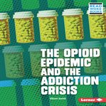 The opioid epidemic and the addiction crisis cover image cdn
