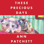 These precious days : essays cover image cdn