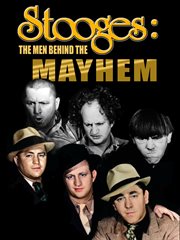Stooges:  the men behind the mayhem : the men behind the mayhem cover image cdn