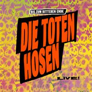 "bis zum bitteren ende - live!" 1987-2022 plus bonusalbum "wir sind bereit!" : LIVE!" 1987 cover image cdn