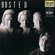 Busted : music of Bach, Beethoven, Mozart and others as realized by Don Dorsey on digital and other authentic period synthesizers cover image cdn
