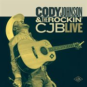 Cody Johnson & The Rockin' CJB : live cover image cdn