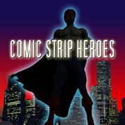 Comic strip heroes : music from Gotham City and beyond cover image cdn