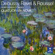Debussy, ravel & roussel: quatuors à cordes : Quatuors à cordes cover image cdn