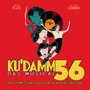 Ku'damm 56: das musical (der livemitschnitt aus dem theater des westens) : Das Musical (Der Livemitschnitt aus dem Theater des Westens) cover image cdn