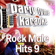 Party tyme - rock male hits 9 [karaoke versions] : Rock Male Hits 9 [Karaoke Versions] cover image cdn