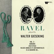 Ravel: miroirs, jeux d'eau, valses nobles et sentimentales & à la manière de... : Miroirs, Jeux d'eau, Valses nobles et sentimentales & À la manière de... cover image cdn