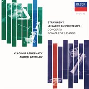 Stravinsky: le sacre du printemps; concerto for 2 pianos; sonata for 2 pianos; scherzo à la russe [a : Le Sacre du printemps; Concerto for 2 Pianos; Sonata for 2 Pianos; Scherzo à la russe [A cover image cdn