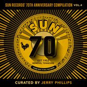 Sun records' 70th anniversary compilation, vol. 4 [curated by jerry phillips] cover image cdn