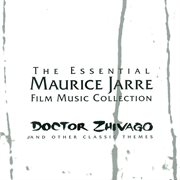 The essential Maurice Jarre film music collection : Doctor Zhivago and other classic themes cover image cdn