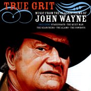 True grit : music from the classic films of John Wayne cover image cdn