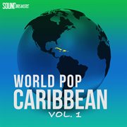 World pop: caribbean, vol. 1 : Caribbean, Vol. 1 cover image cdn