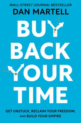Buy back your time : get unstuck, reclaim your freedom, and build your empire  cover image cdn