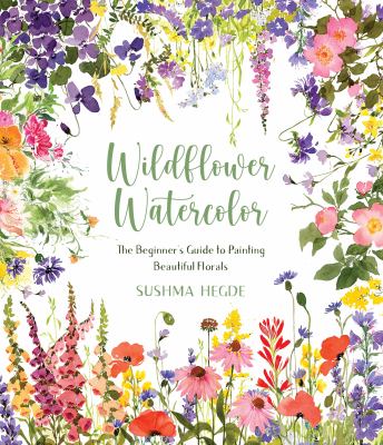 Wildflower watercolor : the beginner's guide to painting beautiful florals  cover image cdn
