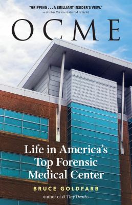 OCME : life in America's top forensic medical center cover image