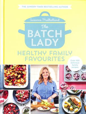 The Batch Lady : healthy family favourites  cover image cdn