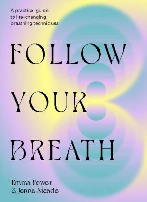 Follow your breath : transform yourself through breathwork  cover image cdn