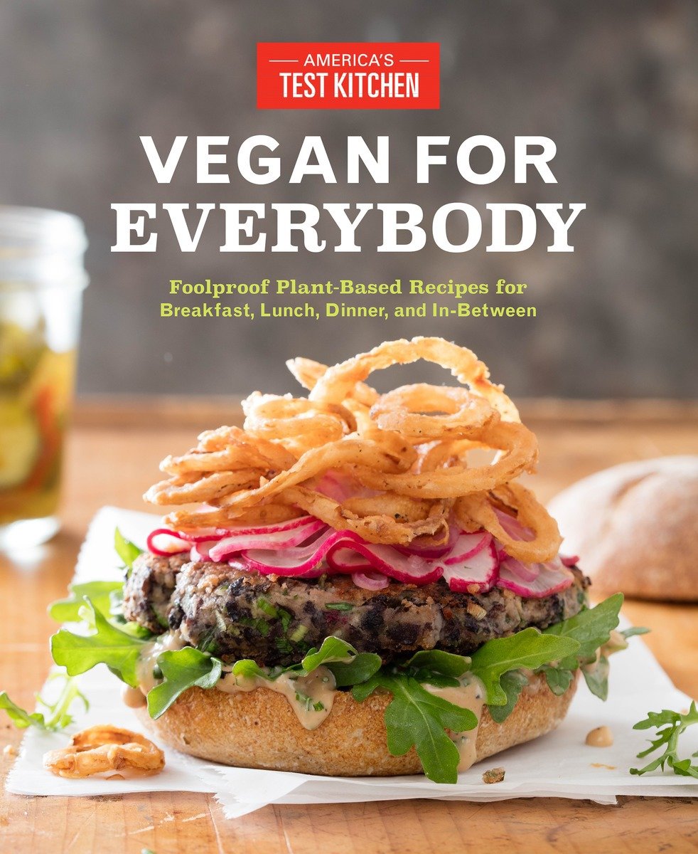 Vegan for Everybody Foolproof Plant-Based Recipes for Breakfast, Lunch, Dinner, and In-Between cover image cdn