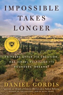 Impossible takes longer : 75 years after its creation, has Israel fulfilled its founders' dreams?  cover image cdn