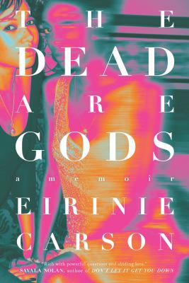 The dead are gods : a memoir cover image