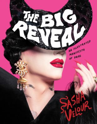 The big reveal : an illustrated manifesto of drag  cover image cdn