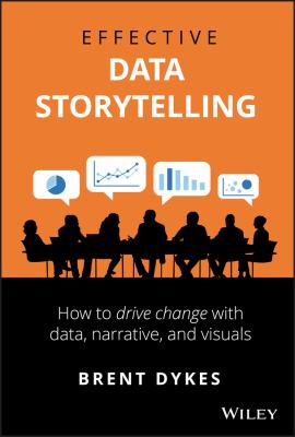 Effective data storytelling : how to drive change with data, narrative and visuals  cover image cdn