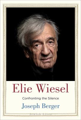 Elie Wiesel : confronting the silence  cover image cdn