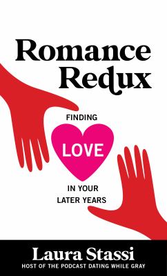 Romance redux : finding love in your later years  cover image cdn