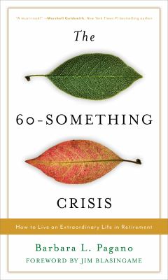The 60-something crisis : how to live an extraordinary life in retirement  cover image cdn