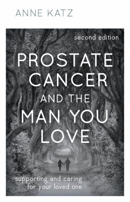 Prostate cancer and the man you love : supporting and caring for your loved one  cover image cdn