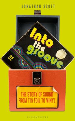 Into the groove : the story of sound from tin foil to vinyl  cover image cdn