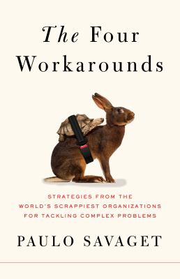 The four workarounds : strategies from the world's scrappiest organizations for tackling complex problems  cover image cdn