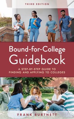 Bound-for-college guidebook : a step-by-step guide to finding and applying to colleges  cover image cdn