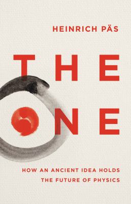 The one : how an ancient idea holds the future of physics cover image