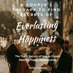 A couple's therapy to find the secrets of everlasting happiness cover image cdn